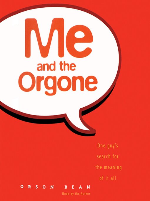 Title details for Me and the Orgone by Orson Bean - Wait list